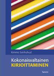 Kokonaisvaltainen kirjoittaminen Kokonaisvaltainen kirjoittaminen